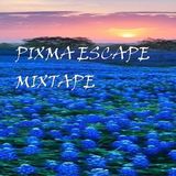 Pixma Escape Mixtape Week-24 First 1 Hour