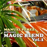 DJ MANUEL PEREZ - MAGIC BLEND vol.1