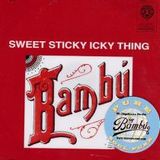 Bambu Sweet Sticky Icky Thing