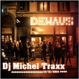 Dj Michel Traxx - De Haus - 13/12/2014
