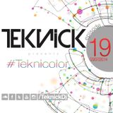 Teknick presents #Teknicolor 19