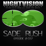 37_sade_rush_-_nightvision_techno_podcast_37_pt1
