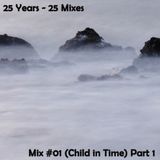 25 Mixes - #01 - Child in Time