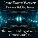 Jesse Emery Weaver - The Power Uplifting Moments (TranceHearts) 01. / 140 Bpm / (12.10.2015.)