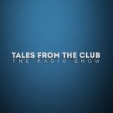 TALES FROM THE CLUB - The Radio Show 016
