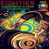 EIGHTIES ~ GingerSweet & CRAM Collaboration