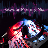 Kaytaro presents: Kikwear Morning Mix