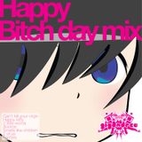 Happy bitch day mix