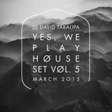 Yes, We Play House Set Vol. 5 - March 2015