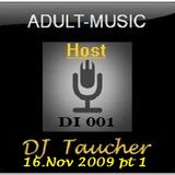 DJ Taucher - Adult Music On DI 001 (16.November 2009) pt. 1 exclusive from Adult Müsic Host