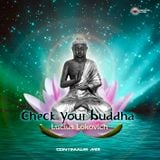 Lucius Lokovich - Check Your Buddha - Continuum Mix
