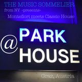 THE MUSIC SOMMELIER -presents- "MONTEFIORI MEETS CLASSIC HOUSE" At PARK HOUSE, GRAZ, AUSTRIA