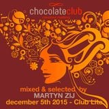 Chocolate Club - december 5th 2015 - Dj Martyn Zij