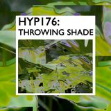 Hyp 176: Throwing Shade