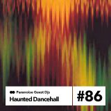 Haunted Dancehall - Guest Mix #86
