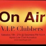 V.I.P. Clubbers Radio Podcast 23 03 2013 @ Sesimbra FM 103.9