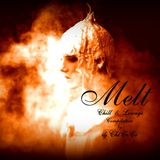 "" MELT "" chill & lounge compilation