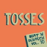 tosses beat n scratch vol 10