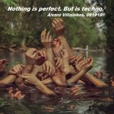 Nothing is perfect. But is techno.