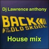 dj lawrence anthony oldskool house in the mix 140
