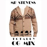 Mr Stevens TOTALLY OG Mix