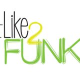 I LIKE 2 FUNK puntata 1 (parte 2)