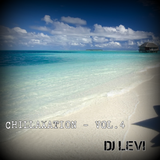 Chillaxation - Vol.4 by DJ Levi