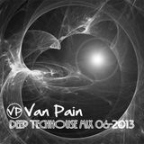 Van Pain - Deep Techhouse Mix 06-2013
