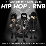 X-Factor HipHop & RnB Mixtape 2016 Feat. Mc Aoh, Victor Pring & Mc RhonThug