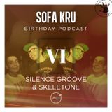 Silence Groove & Skeletone - Sofa Kru Birthday Podcast vol.06