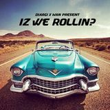 Iz We Rollin'