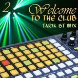 House in the Beat - Welcome to the Club 2 (Tarik BT Mix)