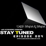 STAY TUNED Episode #004 with Alessandro Ambrosio (Tech House & House)