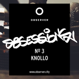 OBSESSIONS № 3 – KNOLLO