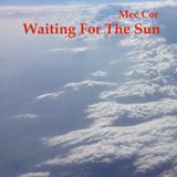 Mec Cor - Waiting For The Sun (2011)