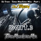 DJ Tron - Time Machine Mix - Part.3