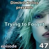 Trying to Forget 47