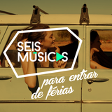 #82 SEIS MÚSICAS PARA ENTRAR DE FÉRIAS