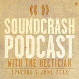 Soundcrash Podcast: Episode 5, June 2013 - with The Hectician