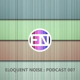 ELOQUENT NOISE : Podcast 007
