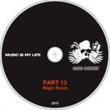 Music Is My Life Part 13 (Magic Room)