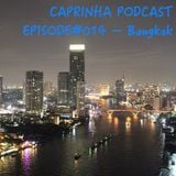 Caprinha Podcast Episode 14 - Bangkok