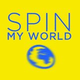 Spin My World