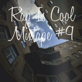 Rap Is Cool Mixtape #9