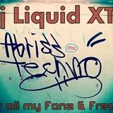 Dj Liquid XTC live @ Abriss Session (For all my Fanz & Freakz Mix)