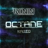 Ronin - Octane Radio #008