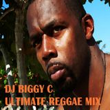 DJ Biggy C Ultimate Reggae Mix