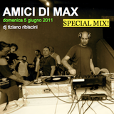 "Amici Di Max" special mix! live @ LaPalazzola june 5th, 2011