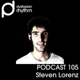 Dystopian Rhythm Podcast 105 - Steven Lorenz