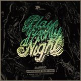 BARRIO - AN INVITATION TO PLAY THIS ONLY AT NIGHT MIX
